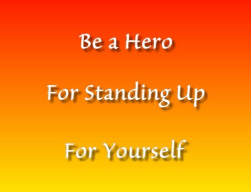 Be a Hero For Standing Up for Yourself